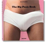 Big Penis Book. Ediz. Inglese, Francese E Tedesca - Dian Hanson - 2008