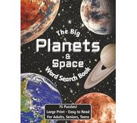 The Big Planets & Space Word Search Puzzle Book: Word Searches with Large Easy To Read Print about Planets, Space, Astronomy, and more | 8.5x11 | 75 Puzzles | Gift for Vacation, Fun, and Leisure