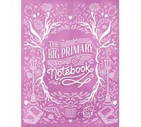 The Big Primary Notebook: A Customizable K-2 Primary Composition Journal for subjects like Reading, Science, Geography, Writing, and Storytelling - Perfect for Home & School!