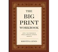 The Big Print Workbook: Apply the Takeaways From Lawrence Lepard's Insights