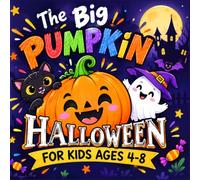 The Big Pumpkin Halloween Coloring Book: 93 Cute and Silly Pumpkin Halloween Adventures with Friendly Ghosts, Bats, Cats, Candy and Haunted Houses | Bold and Easy Coloring Book for Kids Ages 4-8