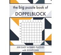 The Big Puzzle Book of Doppelblock: 500 Easy to Hard Double Block Logic Puzzles with Solutions