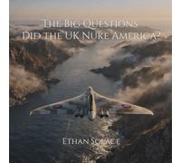 The Big Questions: Did the UK Nuke America?