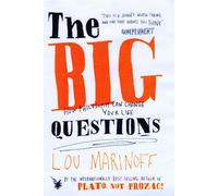 The Big Questions: How Philosophy Can Change Your Life