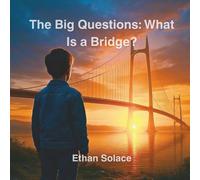 The Big Questions: What Is a Bridge?