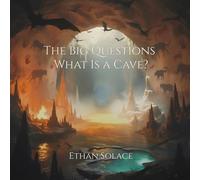 The Big Questions: What Is a Cave?
