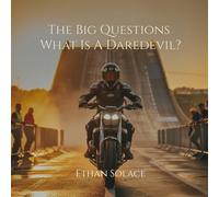 The Big Questions: What Is A Daredevil?