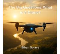The Big Questions: What Is A Drone?