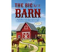 THE BIG RED BARN: A True Table of Friendship, Responsibility and Home