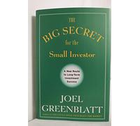 The Big Secret for the Small Investor: A New Route to Long-Term Investment Success