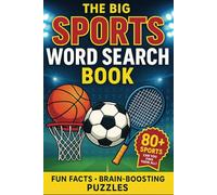 The Big Sports Word Search Book: Discover 87 Different Sports, Find 2,000+ Hidden Words, and Learn Fascinating Fun Facts Along the Way!