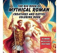 The Big Square Book of Mythical Roman Creatures and Dieties Coloring Book: 50 Unique Creatures with Brief Histories to Spark Imagination and Creativity Gift for Kids and Adults Alike 8.5x8.5 Inch