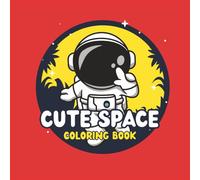 The Big Square Cute Space Coloring Book: 50 Cute Outer Space Designs for Toddlers and Kids | Simple Stars, Planets, and Astronaut Illustrations | Large 8.5 x 8.5 Square Format