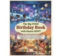 The Big STEM Birthday Book with Master MINT - Discover the Science Behind Your Birthday: 60 Stories for Reading and Coloring 12 Word Search Puzzles with 216 Terms for Kids Ages 7-12