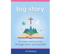 The Big Story of the Bible: An easy read journey through God's special book
