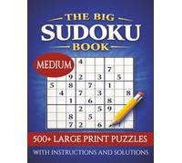 The BIG Sudoku Book 500+ Medium: Large Print Puzzles for Adults /Solutions included