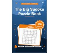 The Big Sudoku Puzzle Book: 160 Sudoku Puzzles (Easy to Expert) with Full Solutions