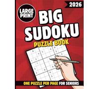 The Big Sudoku Puzzle Book for Seniors: Large Print Puzzles with Solutions, One Puzzle Per Page, The Perfect Challenge for All Skill Levels