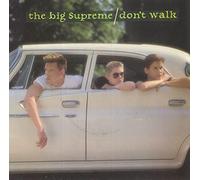 The Big Supreme - Don'T Walk