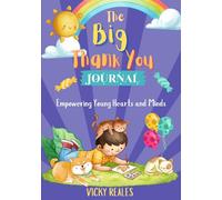 The Big Thank You Journal: Empowering Young Hearts and Minds