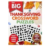 The Big Thanksgiving Day Crossword Puzzle Book For Adult and Seniors: 100+ Fun and Relaxing Cozy Fall Harvest & Holiday-Themed Crosswords | Large ... Turkey Day, and Family Feast and Gifts.