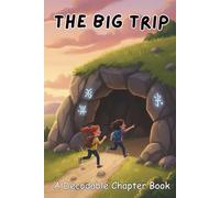 The Big Trip: A Decodable Chapter Book: A Dyslexia-Friendly, Large-Print Chapter Book with Wide Spacing and IMSE First-Grade Decodable Skills for Early and Struggling Readers