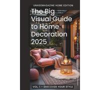 The Big Visual Guide to Home Decoration 2025 vol.1: UNIKEEMAGAZINE HOME EDITION