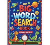 The Big Word Search Book: 50 Fun Word Search Puzzles About Dinosaurs, Food, Animals, Space & More!