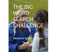 THE BIG WORD SEARCH CHALLENGE: Volume 5: Sports & Games