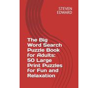 The Big Word Search Puzzle Book for Adults: 50 Large Print Puzzles for Fun and Relaxation