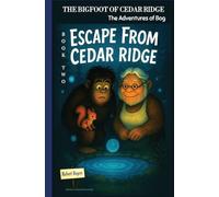 The Bigfoot of Cedar Ridge: Escape from Cedar Ridge