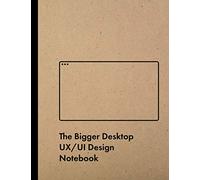 The Bigger Desktop UX/UI Design Notebook: User Experience & Interface Designer Sketchbook for Designing Websites with Dotted Grid Wireframe Templates