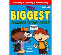 The Biggest Numbers in the World: Activity Book for Kids who love Big Numbers | For Children with Hypernumeracy and Hyperlexia | Counting Coloring ... | American Number Names | 8.5 x 11 Inches