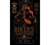 The Biker's Sanctuary: A Hot, Dirty, Devoted MC Romance