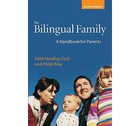 The Bilingual Family: A Handbook For Parents