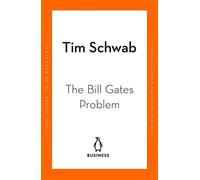 The bill gates problem: reckoning with the myth of the good billionaire - ...