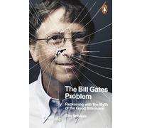 The bill gates problem: reckoning with the myth of the good billionaire - ...