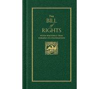 The Bill of Rights: With Writings That Formed It's Foundation