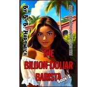 The Billion-Dollar Barista: Book 1.