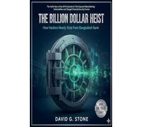 The Billion Dollar Heist: How Hackers Nearly Stole from Bangladesh Bank