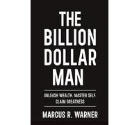 The Billion Dollar Man: From nothing to something