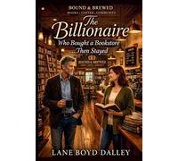 The Billionaire and Bookstore: The Billionaire Who Bought a Bookstore …Then Stayed