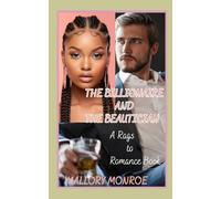 THE BILLIONAIRE AND THE BEAUTICIAN: A RAGS TO ROMANCE BOOK