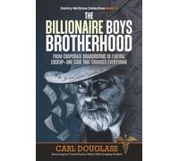 The Billionaire Boys Brotherhood: From Corporate Boardrooms to Federal Lockup-One Case That Changed Everything