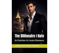 The Billionaire I Hate: An Enemies-to-Lovers Romance