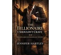 The Billionaire I shouldn’t Crave: A Second Chance Romance