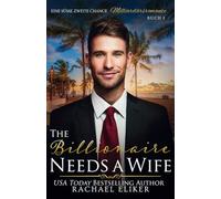 The Billionaire Needs a Wife: Eine süße zweite Chance Milliardärsromanze