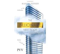 The Billionaire Next Floor: What a rich grandpa in Dubai told me to earn more mo
