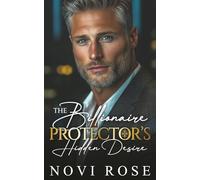 The Billionaire Protector's Hidden Desire: An Age Gap Off Limits Romance