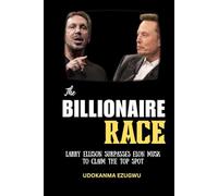 The Billionaire Race: Larry Ellison Surpasses Elon Musk to Claim the Top Spot